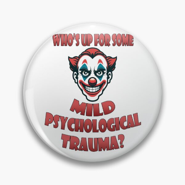 Item preview, Who's up for Some Mild Psychological Trauma? designed and sold by Karen Simon.