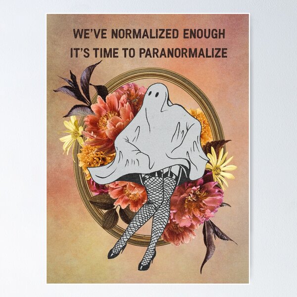 Item preview, We've Normalized Enough It's Time To Paranormalize designed and sold by TakeMyPlantsOff.