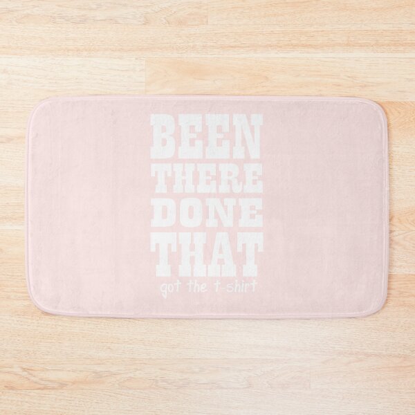 Item preview, Been-There-Done-That-Got-The-T-Shirt designed and sold by BernadettRober.