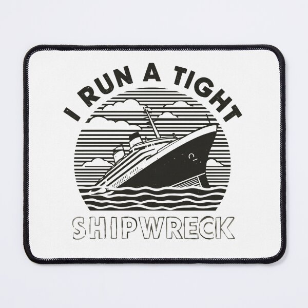 Item preview, I Run a Tight Shipwreck Motherhood Chaos designed and sold by SkeletonsDanger.