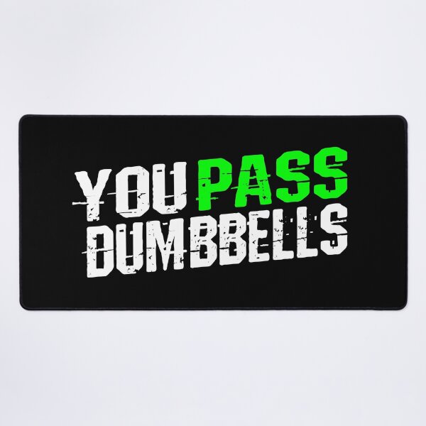Item preview, You Pass Dumbbells designed and sold by TheFineShirt.