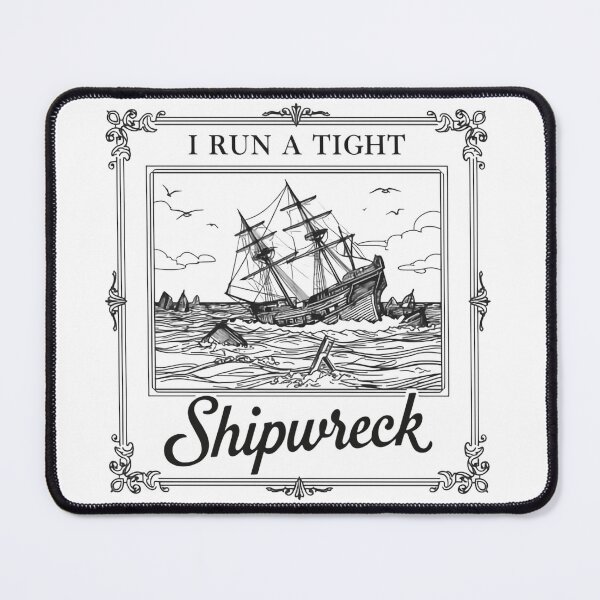 Item preview, I Run a Tight Shipwreck Funny Saying for Moms designed and sold by SkeletonsDanger.