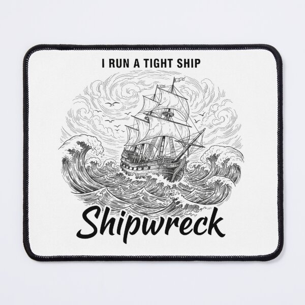 Item preview, I Run a Tight Shipwreck Funny Saying Ocean Chaos designed and sold by SkeletonsDanger.