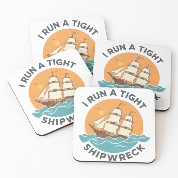 Item preview, I Run a Tight Shipwreck Funny Saying Pirate Life designed and sold by SkeletonsDanger.