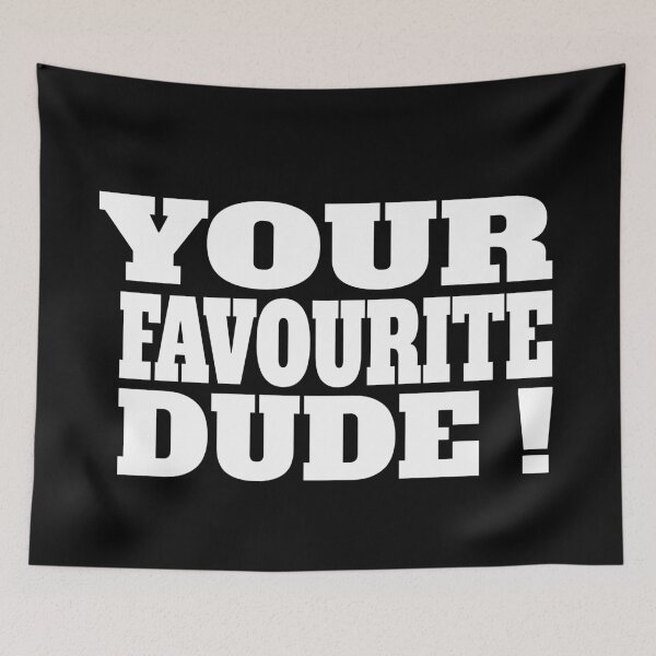 Item preview, Your Favourite Dude designed and sold by TheFineShirt.
