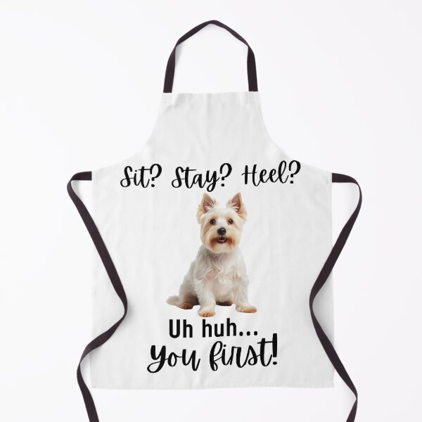 Item preview, Funny West Highland Terrier Quote – “Sit? Stay? Heel? Uh Huh. You First!” designed and sold by Fredster1966.