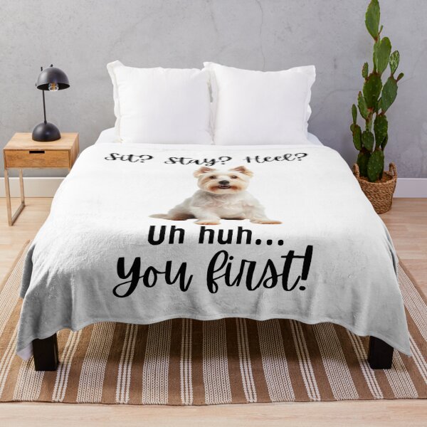 Item preview, Funny West Highland Terrier Quote – “Sit? Stay? Heel? Uh Huh. You First!” designed and sold by Fredster1966.