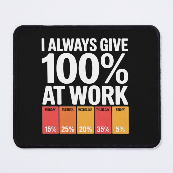 Item preview, Funny Work Week 100 Percent Effort Humor Office designed and sold by Vastingan.