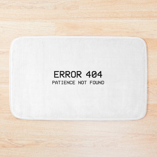 Item preview, Error 404 - Patience Not Found designed and sold by goal-getter.