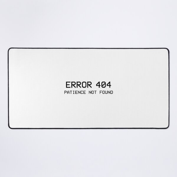 Item preview, Error 404 - Patience Not Found designed and sold by goal-getter.