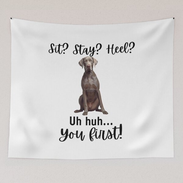 Item preview, Funny Weimaraner “Sit? Stay? Heel? Uh Huh. You First!” | Stubborn Dog Humor Design designed and sold by Fredster1966.