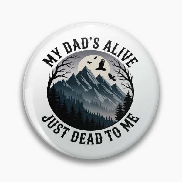 Item preview, My Dad's Alive Just Dead To Me Funny Sarcasm Son Daughgter designed and sold by Ikwalima.