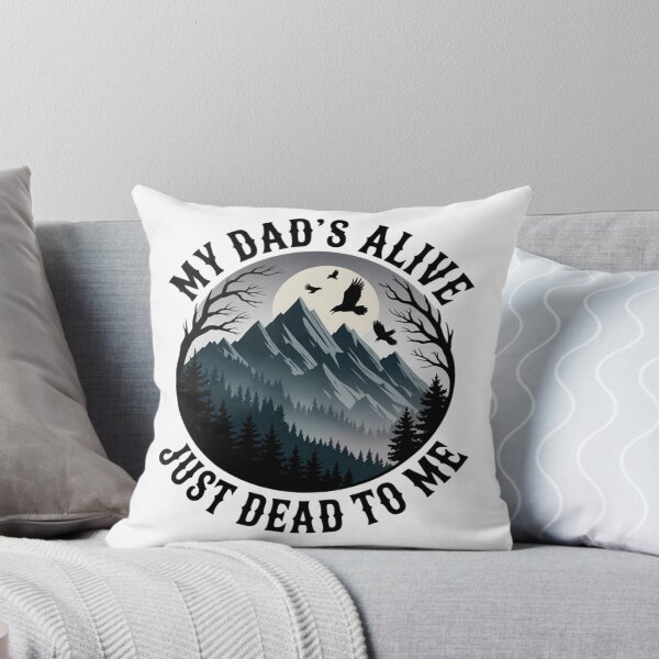 Item preview, My Dad's Alive Just Dead To Me Funny Sarcasm Son Daughgter designed and sold by Ikwalima.