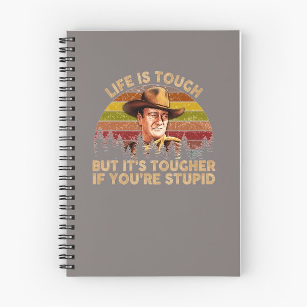 Item preview, JOHN-WAYNE-LIFE-IS-TOUGH-BUT-ITS-TOUGHER-IF-YOURE-STUPID-VINTAGE-RETRO designed and sold by cassigeckles.