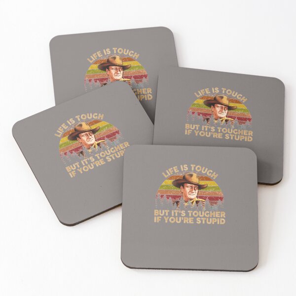 Item preview, JOHN-WAYNE-LIFE-IS-TOUGH-BUT-ITS-TOUGHER-IF-YOURE-STUPID-VINTAGE-RETRO designed and sold by cassigeckles.
