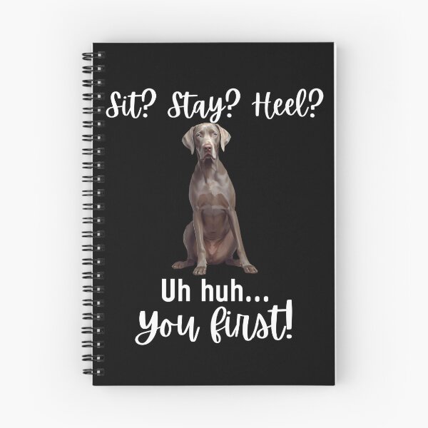 Item preview, Funny Weimaraner “Sit? Stay? Heel? Uh Huh. You First!” | Stubborn Dog Humor Design designed and sold by Fredster1966.