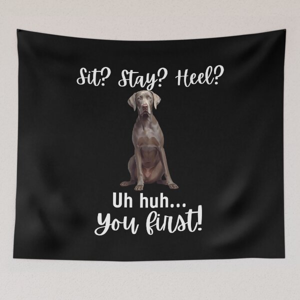 Item preview, Funny Weimaraner “Sit? Stay? Heel? Uh Huh. You First!” | Stubborn Dog Humor Design designed and sold by Fredster1966.