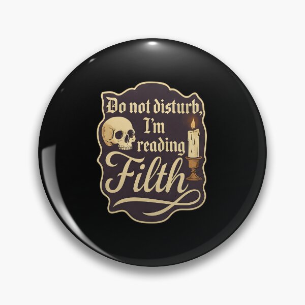 Item preview, Do Not Disturb I’m Reading Filth designed and sold by CIN4aqEPf83.