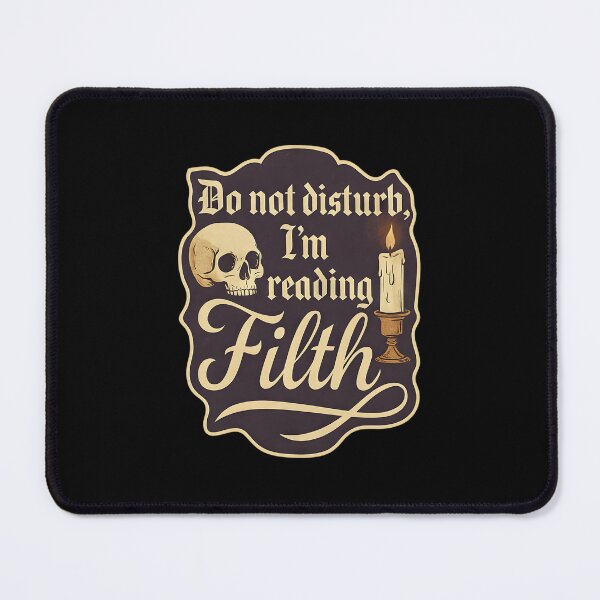 Item preview, Do Not Disturb I’m Reading Filth designed and sold by CIN4aqEPf83.