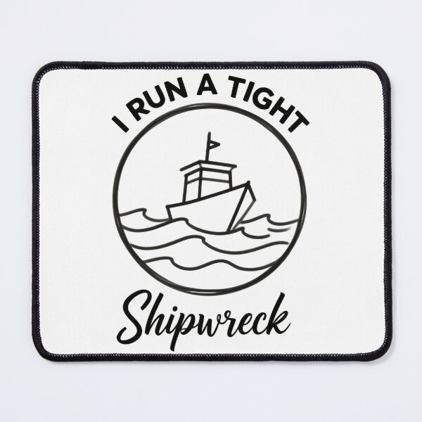 Item preview, I Run a Tight Shipwreck Funny Saying Mom Chaos designed and sold by SkeletonsDanger.