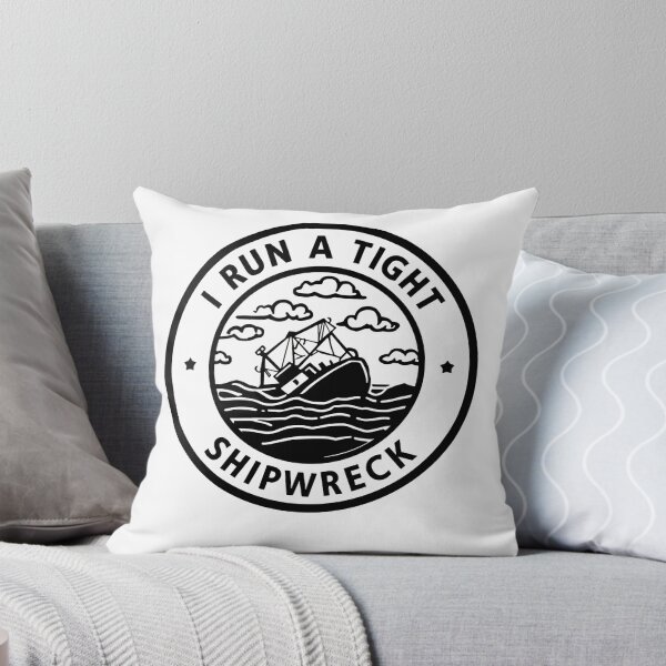 Item preview, I Run a Tight Shipwreck Funny Saying Salty Soul designed and sold by SkeletonsDanger.