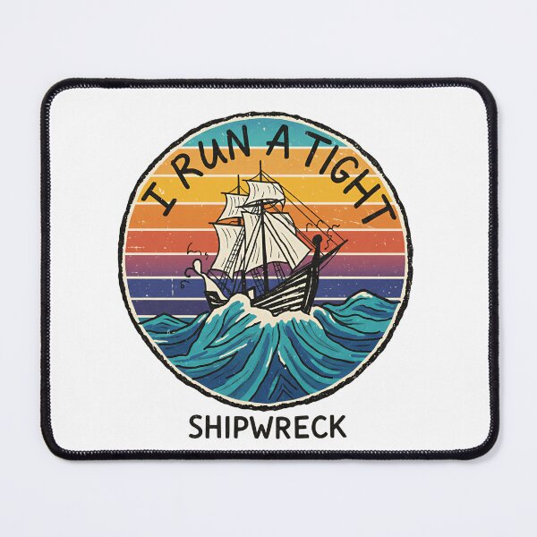 Item preview, I Run a Tight Shipwreck Funny Saying Beach Chaos designed and sold by SkeletonsDanger.