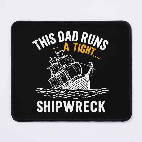 Item preview, This Dad Runs a Tight Shipwreck Funny Saying Father Life Chaos Humor I Run designed and sold by SkeletonsDanger.