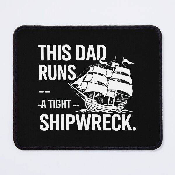 Item preview, This Dad Runs a Tight Shipwreck Funny Saying Pirate Life I I Run designed and sold by SkeletonsDanger.