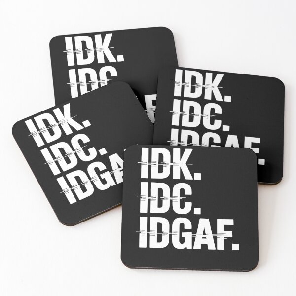 Item preview, IDK IDC IDGAF designed and sold by Creative League Ignite.