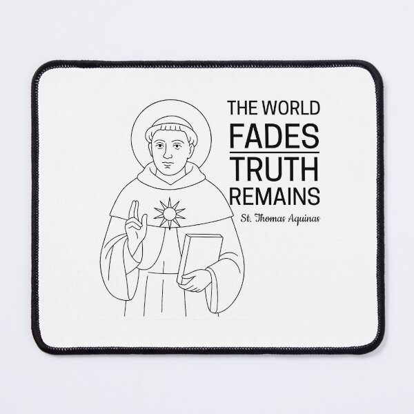 Item preview, St Thomas Aquinas Quote - The World Fades, Truth Remains designed and sold by saintsnscholars.
