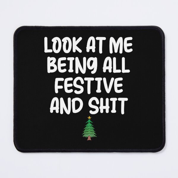 Item preview, Look At Me Being All Festive And Shit T-Shirt | Funny Christmas 2025 Meme Tee | Holiday Sarcastic Humor Shirt | Adult Xmas Party Outfit designed and sold by sweary12.