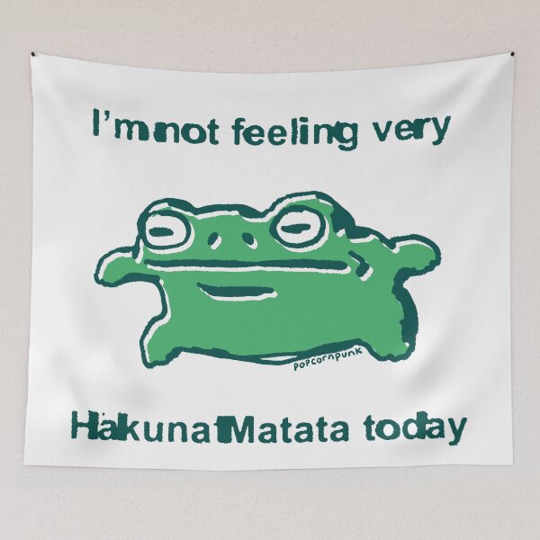 Item preview, I'm not feeling very Hakuna Matata today frog designed and sold by PopcornpunkART.