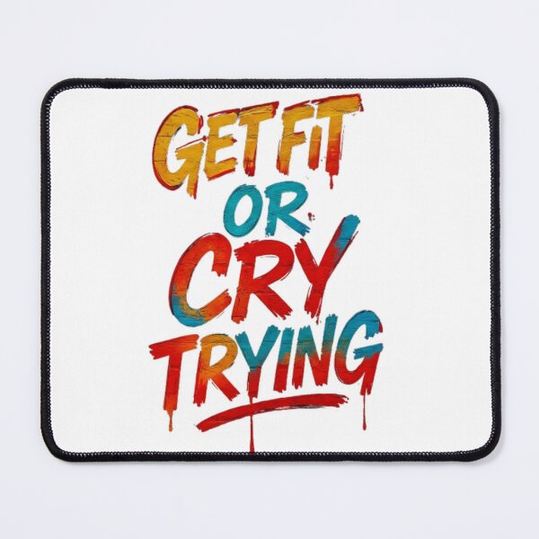 Item preview,  Get Fit or Cry Trying – Motivation designed and sold by BlackArtMedia.