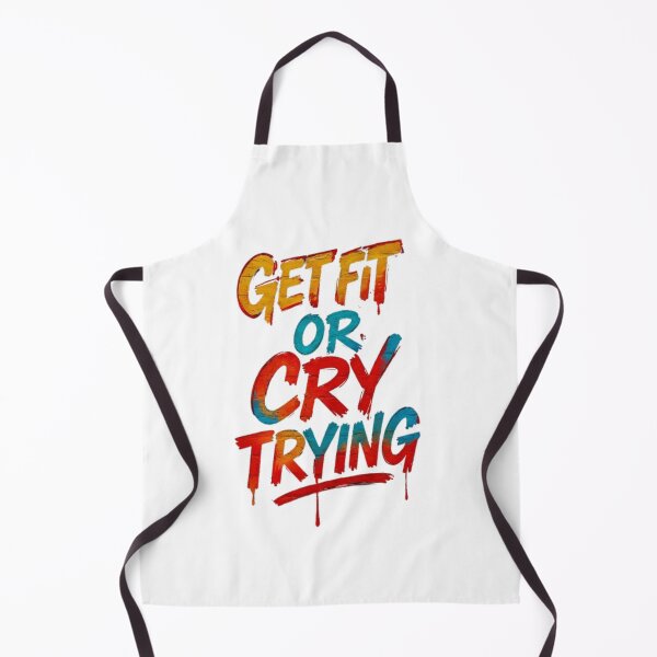 Item preview, Get Fit or Cry Trying – Motivation designed and sold by BlackArtMedia.