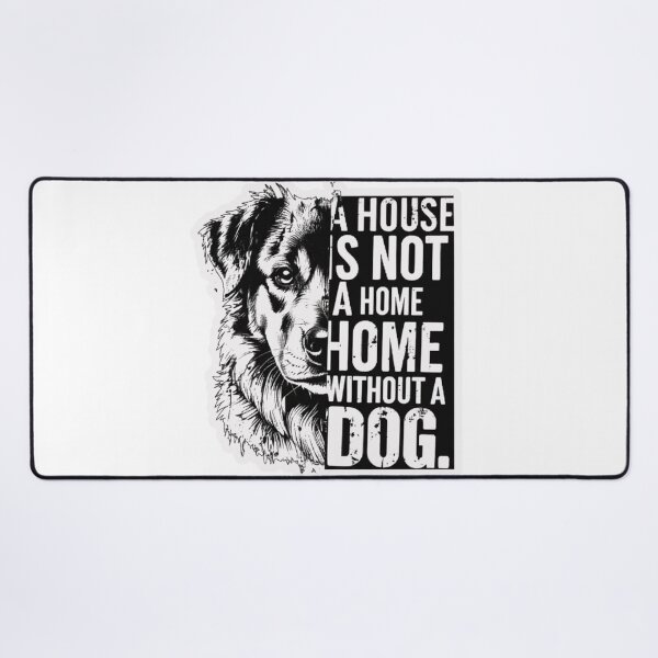 Item preview, A House is not A Home without A Dog designed and sold by EchoPrint Co..