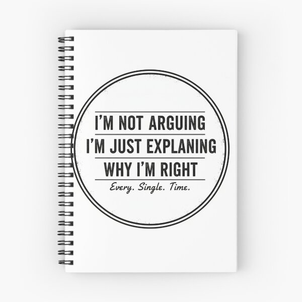 Item preview, I'm Not Arguing, I'm Just Explaining Why I'm Right designed and sold by CadDesignerr.