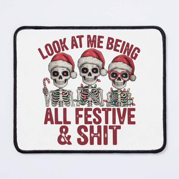 Item preview, Look At Me Being All Festive And Shit | Funny Sarcastic Christmas Shirt | Adult Holiday Humor Tee designed and sold by sweary12.