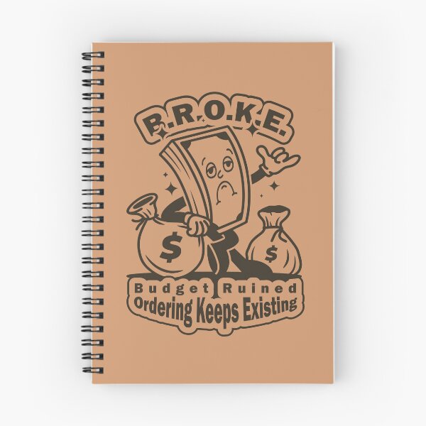Item preview, B.R.O.K.E. – Budget Ruined, Ordering Keeps Existing designed and sold by Milena R..