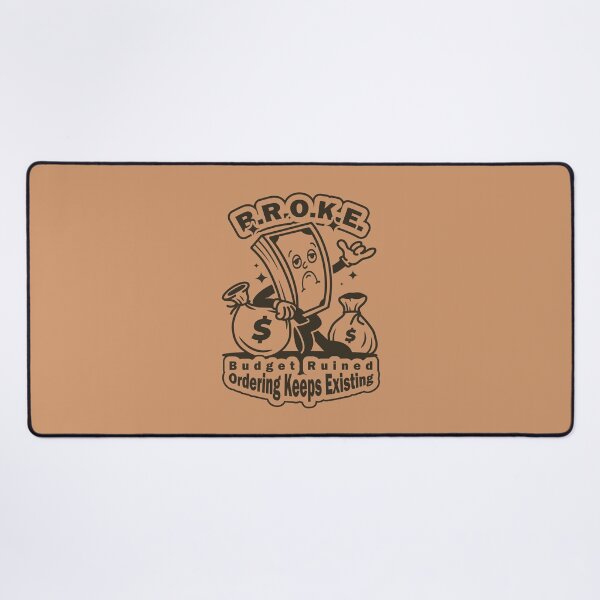Item preview, B.R.O.K.E. – Budget Ruined, Ordering Keeps Existing designed and sold by Milena R..