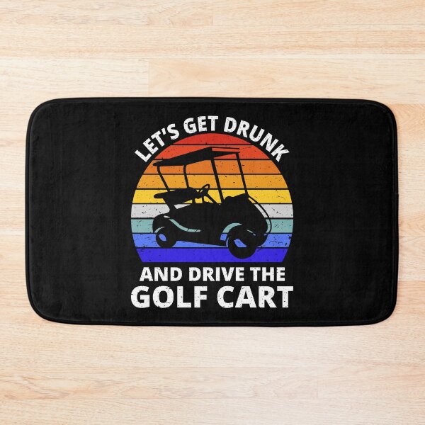 Item preview, Let's Get Drunk And Drive The Golf Cart I designed and sold by Lemon Pepper.