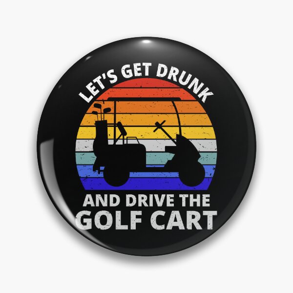 Item preview, Let's Get Drunk And Drive The Golf Cart II designed and sold by Lemon Pepper.