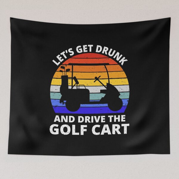 Item preview, Let's Get Drunk And Drive The Golf Cart II designed and sold by Lemon Pepper.