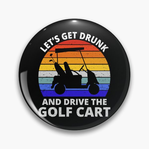 Item preview, Let's Get Drunk And Drive The Golf Cart III designed and sold by Lemon Pepper.