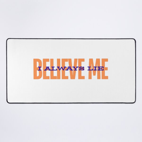 Item preview, BELIEVE ME. I ALWAYS LIE designed and sold by Lucky Arts With Love.