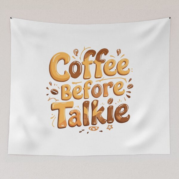 Item preview, Coffee Before Talkie – Funny Coffee Quote Design designed and sold by Kavya Art.