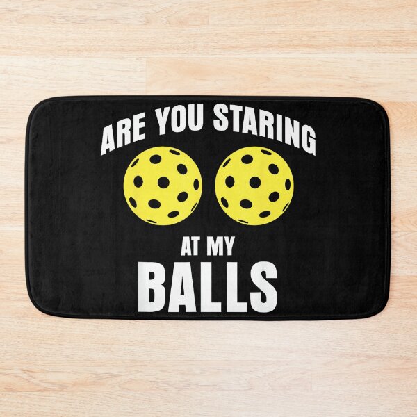 Item preview, are you staring at my balls funny pickle ball designed and sold by PamQBennett.