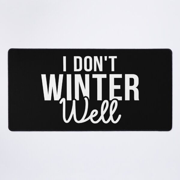 Item preview, Funny Winter I Don't Winter Well Cold Weather Humor Cool designed and sold by PamQBennett.