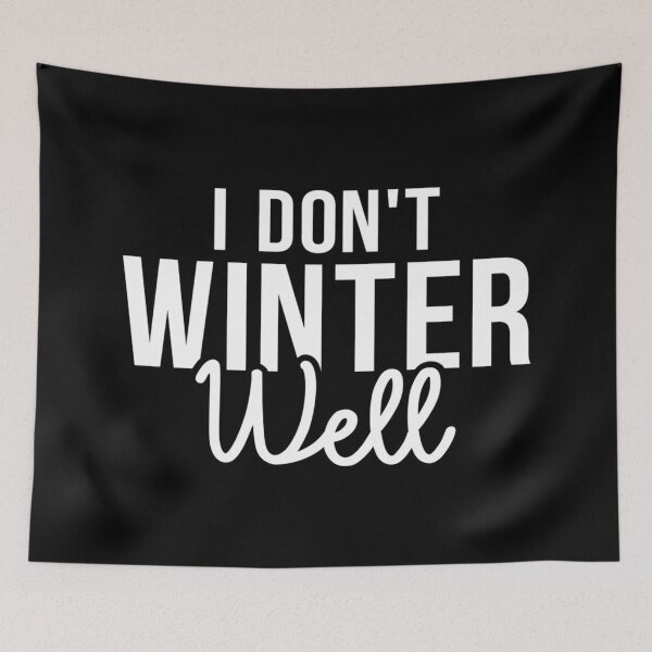 Item preview, Funny Winter I Don't Winter Well Cold Weather Humor Cool designed and sold by PamQBennett.