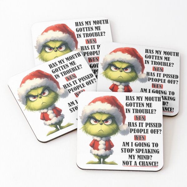 Item preview, Has My Mouth Gotten Me In Trouble Yes Has It Pissed People Off Yes Am I Going To Stop Speaking My Mind Not A Chance Grinch designed and sold by vespira-motion.