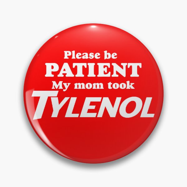 Item preview, Please Be Patient My Mom Took Tylenol designed and sold by Cutefy.